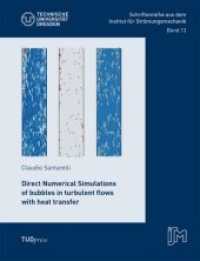 Direct Numerical Simulations of bubbles in turbulent flows with heat transfer (Schriftenreihe aus dem Institut für Strömungsmechanik, 13 13) （2015. 176 S. 31 Farbabb. 220 mm）