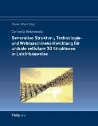 Generative Struktur-, Technologie- und Webmaschinenentwicklung f&uuml;r unikale zellulare 3D Strukturen in Leichtbauweise （2016. 188 S. 36 Farbabb. 220 mm）