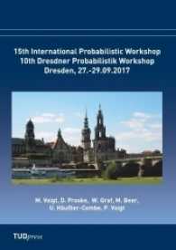 A Proceedings of the 15th International Probabilistic Workshop & 10th Dresdner Probablistik Workshop （2017. 424 S. 55 Farbabb. 210 mm）