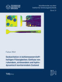 Gaskavitation in kohlenwasserstoffhaltigen Flüssigkeiten: Einfluss von ruhendem, strömendem und hydrodynamisch kavitiere (Schriftenreihe aus dem Institut für Strömungsmechanik 24) （2018. 232 S. 13 Farbabb. 220 mm）