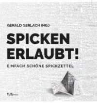 Spicken erlaubt! : Einfach schöne Spickzettel （2019. 80 S. 23 cm）