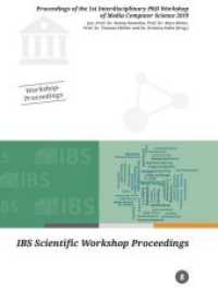 Proceedings of the 1st Interdisciplinary PhD Workshop of Media Computer Science 2019 (IBS Scientific Workshop Proceedings 8) （2020. 156 S. 21 cm）