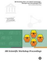 IBS Workshop Micro Air Vehicle Technologie : Konzepte und Anwendungen 2019 (IBS Scientific Workshop Proceedings 9) （2020. 46 S. 19 cm）