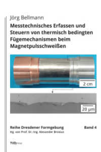 Messtechnisches Erfassen und Steuern von thermisch bedingten Fügemechanismen beim Magnetpulsschweißen (Dresdener Formgebung 4) （2021. 170 S. 53 Farbabb. 210 mm）