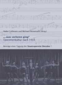 "...was verloren ging" : Operettenkultur nach 1933 （2019. 251 S. 21 cm）
