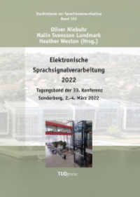 Elektronische Sprachsignalverarbeitung 2022 : Tagungsband der 33. Konferenz Sonderborg, 2.-4. März 2022 (Studientexte zur Sprachkommunikation 103) （2022. 266 S. 22 cm）
