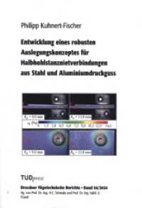 Entwicklung eines robusten Auslegungskonzeptes für Halbhohlstanznietverbindungen aus Stahl und Aluminiumdruckguss (Dresdner Fügetechnische Berichte 56) （2024. 158 S. 21 cm）