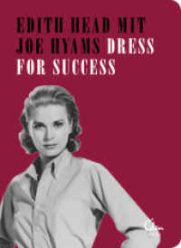 Dress for Success : Das kleine Buch für die erfolgreiche Frau （1. Auflage. 2018. 192 S. zweifarbig, mit Abbildungen. 178.00 mm）