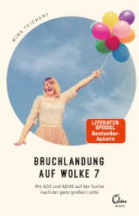 Bruchlandung auf Wolke 7 : Mit ADS und ADHS auf der Suche nach der ganz großen Liebe （2019. 256 S. 210.00 mm）