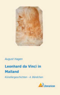 Leonhard da Vinci in Mailand : K&uuml;nstlergeschichten - 4. B&auml;ndchen （2018. 388 S. 190 mm）