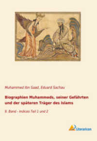 Biographien Muhammeds, seiner Gefährten und der späteren Träger des Islams : 9. Band - Indices Teil 1 und 2 （2018. 240 S. 210 mm）