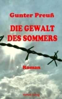 Die Gewalt des Sommers （2018. 305 S. 228 x 152 mm）