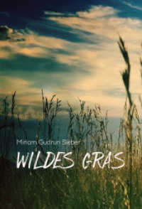Wildes Gras : Erinnerungsroman （2017. 170 S. 17 cm）