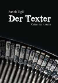 Der Texter : Kriminalroman （2018. 182 S. 21 cm）