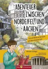 Abenteuer zwischen Nordeifel und Aachen - Lilly und Nikolas auf der Suche nach dem schwarzen Gold : Kinderkrimi, Ferienabenteuer und Reiseführer rund um Eifel, Aachen und Monschau (Lilly und Nikolas) （2018. 144 S. 60 Abb. 21 cm）