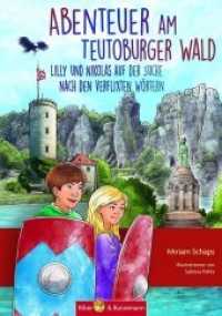 Abenteuer am Teutoburger Wald - Lilly und Nikolas auf der Suche nach den verflixten Wörtern : Kinderkrimi, Kinder-Reiseführer und Ferienabenteuer quer durch den Teutoburger Wald (Lilly und Nikolas) （2020. 122 S. 40 Abb. 21 cm）