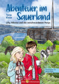 Abenteuer im Sauerland - Lilly, Nikolas und die verschwundenen Ponys : Kinderkrimi, Ferienabenteuer und Reiseführer für Kinder (Lilly und Nikolas) （2022. 128 S. 40 Abb. 21 cm）