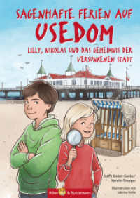 Sagenhafte Ferien auf Usedom - Lilly, Nikolas und das Geheimnis der versunkenen Stadt : Kinderkrimi, Ferienabenteuer und Reiseführer Ostsee für Kinder (Lilly und Nikolas) （3. Aufl. 2022. 128 S. 40 Abb. 21 cm）