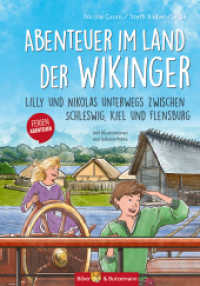 Abenteuer im Land der Wikinger - Lilly und Nikolas unterwegs zwischen Schleswig, Kiel und Flensburg : Wikinger Ferienabenteuer und Reiseführer für Kinder (Lilly und Nikolas) （2. Aufl. 2024. 128 S. 40 Abb. 21 cm）