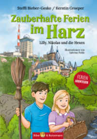 Zauberhafte Ferien im Harz - Lilly, Nikolas und die Hexen : Ferienabenteuer und Reiseführer Harz für Kinder (Lilly und Nikolas) （2., erw. Aufl. 2025. 128 S. 50 Abb. 21 cm）