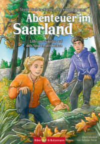 Abenteuer im Saarland - Lilly und Nikolas auf den Spuren der Kelten : Ferienabenteuer und Reiseführer Saarland für Kinder (Lilly und Nikolas) （2., erw. Aufl. 2024. 128 S. 55 Abb. 21 cm）