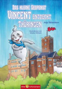 Das kleine Gespenst Vincent entdeckt Thüringen : Abenteuergeschichte und Reiseführer für Kinder （3. Aufl. 2024. 128 S. 40 Abb. 21 cm）