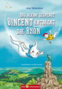 Das kleine Gespenst Vincent entdeckt die Rhön : Abenteuergeschichte und Reiseführer für Kinder （2. Aufl. 2024. 128 S. 40 Abb. 21 cm）
