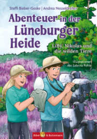 Abenteuer in der Lüneburger Heide - Lilly, Nikolas und die wilden Tiere : Kinder Reiseführer und Ferienabenteuer Lüneburger Heide (Lilly und Nikolas) （3., überarb. Aufl. 2025. 128 S. 40 Abb. 21 cm）