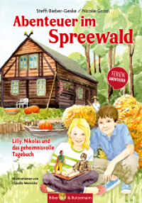 Abenteuer im Spreewald - Lilly, Nikolas und das geheimnisvolle Tagebuch : Spreewald für Kinder. Ferienabenteuer rund um Lübben, Lübbenau, Cottbus und Burg (Lilly und Nikolas) （3. Aufl. 2025. 128 S. 60 Abb. 21 cm）