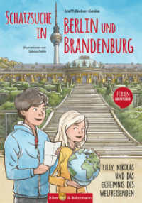 Schatzsuche in Berlin und Brandenburg - Lilly, Nikolas und das Geheimnis des Weltreisenden : Kinderkrimi, Ferienabenteuer und Reiseführer für die Region Berlin und Brandenburg für Kinder (Lilly und Nikolas) （4. Aufl. 2025. 128 S. 35 Abb. 21 cm）