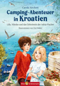 Camping-Abenteuer in Kroatien - Lilly, Nikolas und das Geheimnis der Adria-Fischer : Spannender Kroatien Kinderkrimi und Reisef&uuml;hrer (Lilly und Nikolas)