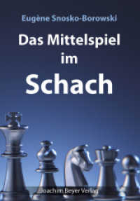 Das Mittelspiel im Schach （2., überarb. Aufl. 2017. 216 S. 21 cm）