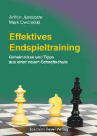 Effektives Endspieltraining : Geheimnisse und Tipps aus einer neuen Schachschule （5. Aufl. 2016. 188 S. 22,5 cm）