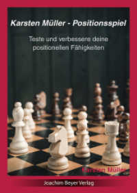Karsten Müller - Positionsspiel : Teste und verbessere deine positionellen Fähigkeiten (Karsten Müller .3) （2017. 356 S. 224 mm）