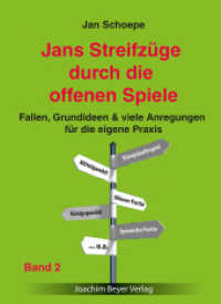 Jans Streifzüge durch die offenen Spiele Bd.2 : Fallen, Grundideen & viele Anregungen für die eigene Praxis （2017. 308 S. 21.7 cm）