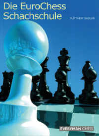 Die EuroChess Schachschule : Sonderausgabe （Sonderausgabe. 2008. 174 S. 24.2 cm）