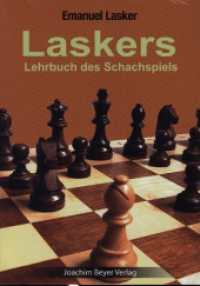 Laskers Lehrbuch des Schachspiels （12., überarb. Aufl. 2022. 249 S. 24 cm）