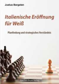 Italienische Eröffnung für Weiß : Planfindung und strategisches Verständnis （2., erw. Aufl., überarb. Aufl. 2023. 123 S. 24 cm）