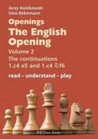 Openings - The English Opening Vol. 2 The Continuations 1.c4 e5 and 1.c4 Nf6 : read - understand - play (read - understand - play) （2., bearb. Aufl.）