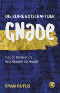 Die klare Botschaft der Gnade : Sieben befreiende Grundlagen der Gnade （2017. 88 S. 17 cm）