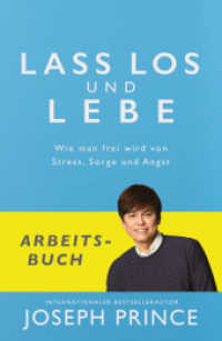 Lass los und lebe - Arbeitsbuch : Wie man frei wird von Stress, Sorge und Angst （2017. 189 S. 21.5 cm）
