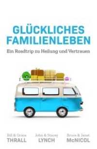 Glückliches Familienleben : Ein Roadtrip zu Heilung und Vertrauen （2020. 196 S. 21.5 cm）