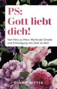 PS: Gott liebt dich! : Von Herz zu Herz: Worte der Gnade und Ermutigung von Gott an dich （2020. 128 S. 17 cm）