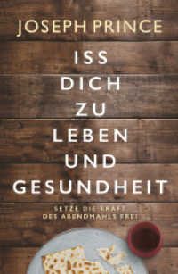 Iss dich zu Leben und Gesundheit : Setze die Kraft des Abendmahls frei （3. Aufl. 2021. 282 S. 21.5 cm）