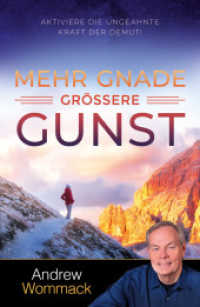 Mehr Gnade, größere Gunst : Aktiviere die ungeahnte Kraft der Demut! （2022. 215 S. 21.5 cm）