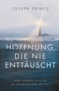 Hoffnung, die nie enttäuscht : Lebe zuversichtlich in schwierigen Zeiten （2024. 144 S. 21 cm）