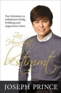 Zur Herrschaft bestimmt : Das Geheimnis zu mühelosem Erfolg, Erfüllung und siegreichem Leben （5. Aufl. 2024. 352 S. 21 cm）