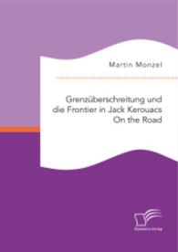 Grenz&uuml;berschreitung und die Frontier in Jack Kerouacs On the Road （2015. 100 S. 220 mm）