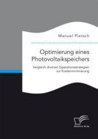 Optimierung eines Photovoltaikspeichers. Vergleich diverser Operationsstrategien zur Kostenminimierung