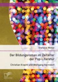 Der Bildungsroman im Zeitalter der Pop-Literatur. Christian Kracht und Wolfgang Herrndorf （2016. 92 S. 220 mm）